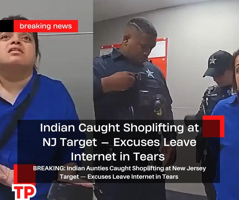 Indian Aunties Caught Shoplifting at New Jersey Target — Excuses Leave Internet in Tears