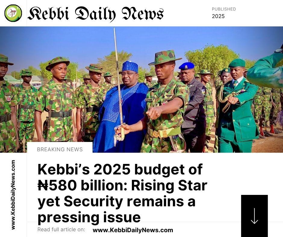 Kebbi’s 2025 budget of ₦580 billion: Rising Star yet Security remains a pressing issue