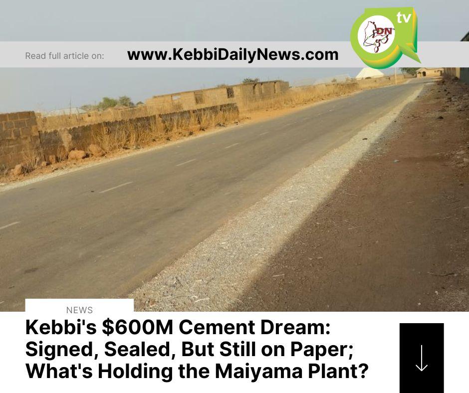 Kebbi's $600M Cement Dream: Signed, Sealed, But Still on Paper—What's Holding Up the Maiyama Plant?